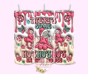 Ho Ho Ho's In This House 3D 30oz Tumbler