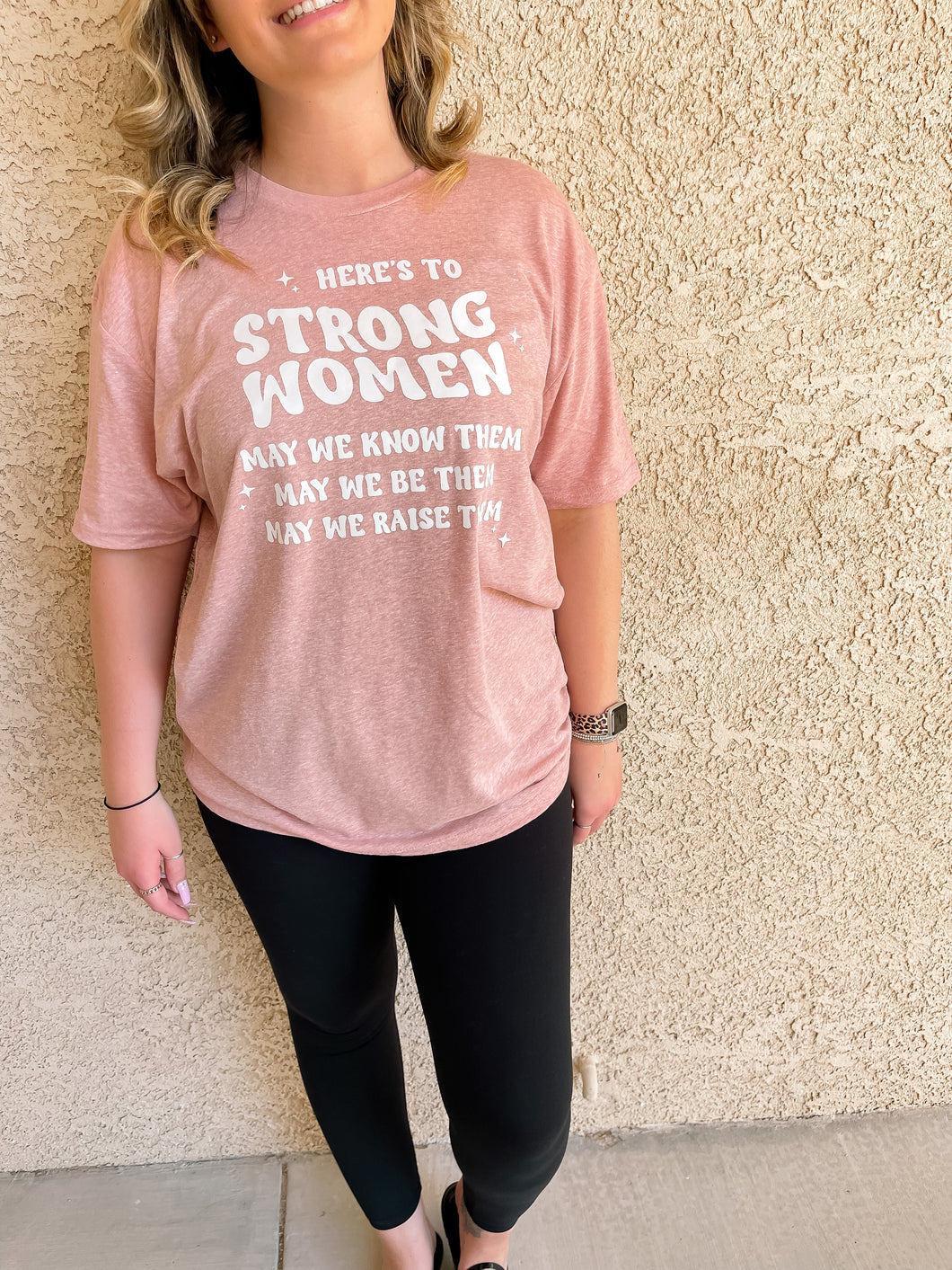 Here's To Strong Women Tee